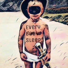 Every Body Sleeps