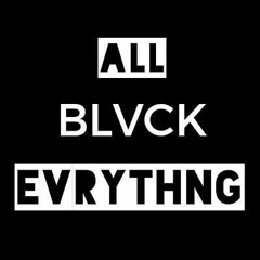 ALLBLVCKEVRYTHNG