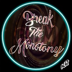 Break the Monotony