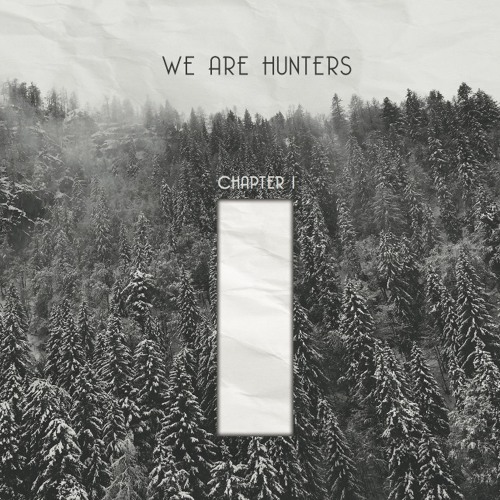 We are Hunters | Free Listening on SoundCloud
