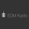 EDM Kyoto