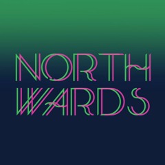NORTHWARDS