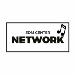 EDM Center Network Previews 2017