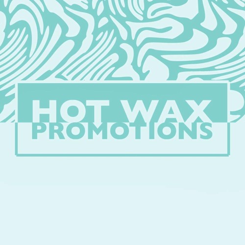 Stream Hot Wax Promotions music Listen to songs, albums, playlists