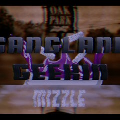 Mizzle - Gangland Geekin