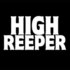 HIGH REEPER