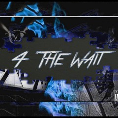 4 The Wait!