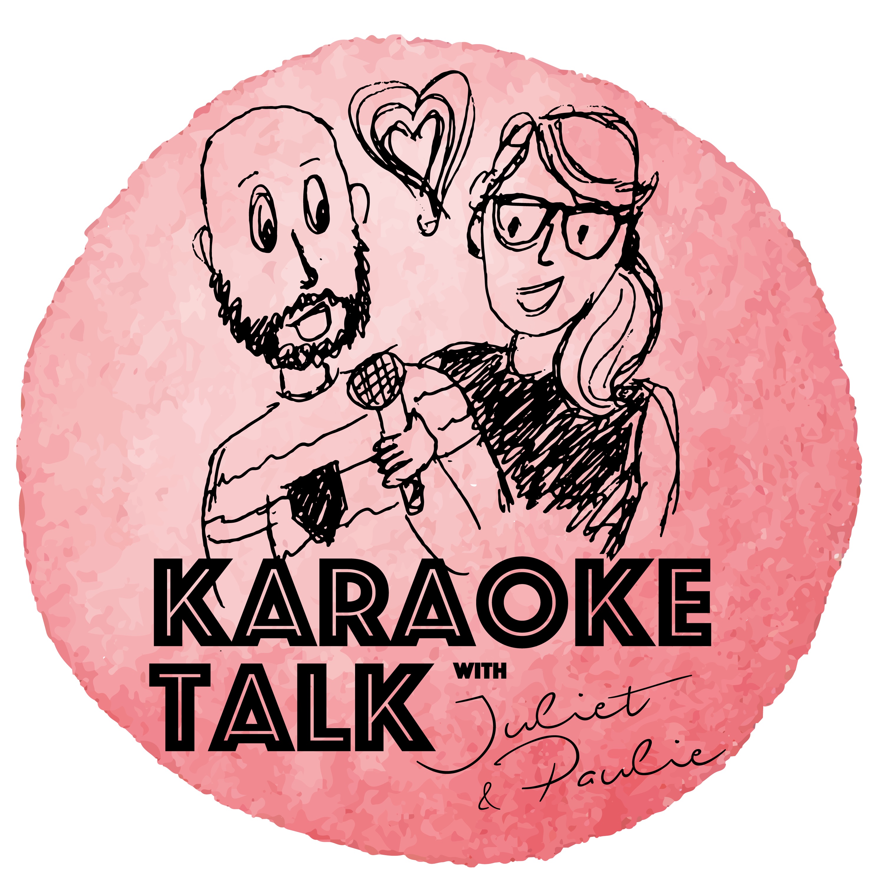 Karaoke Talk with Juliet & Paulie