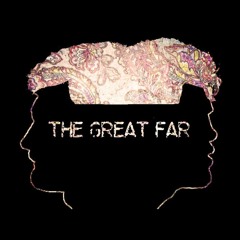 The Great Far