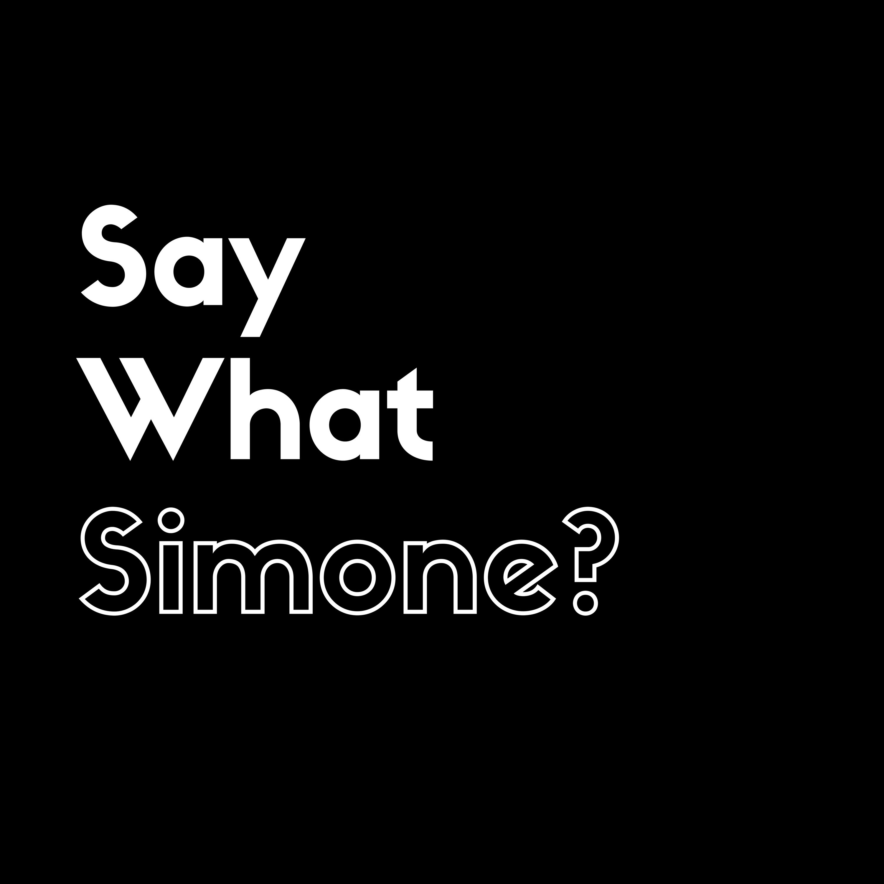 Say What Simone?