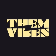 Them Vibes