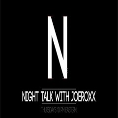 NIGHT TALK with JoeRoxx