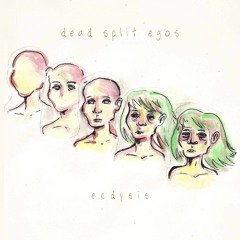 Dead Split Egos