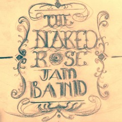 The Naked Rose Jam Band
