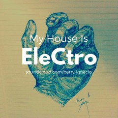 My HoUse Is EleCtrO 59