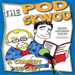 The Pod Skwod