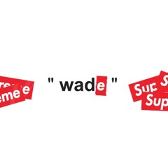 " wade "
