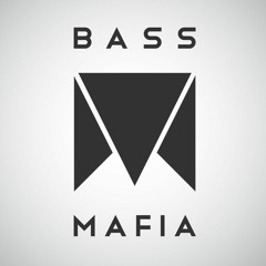 BASS MAFIA