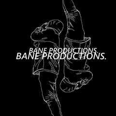 BANE PRODUCTIONS