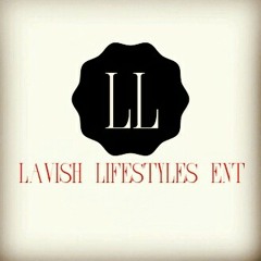 Lavish lifestyles ent