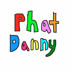 PHAT DANNY