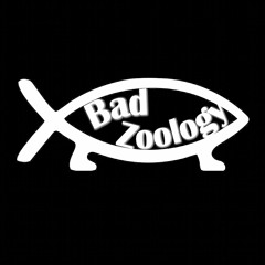 Bad Zoology