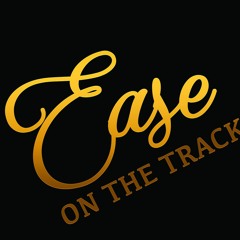 EaseOnTheTrack