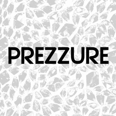 PREZZURE