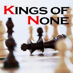 Kings of None