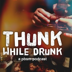 Thunk While Drunk