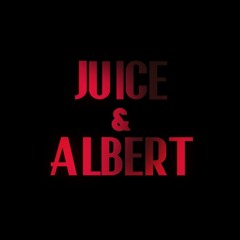 Juice & Albert