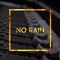 No Rain