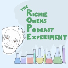The Richie Owens Podcast Experiment