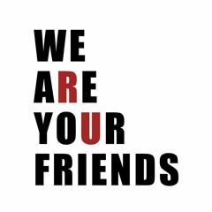 WeAreYourFriends