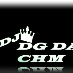 DJ DG DA CHM