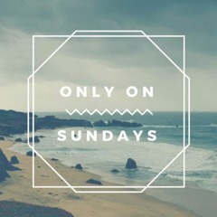 Only on Sundays