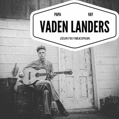 Vaden "Papa Vay" Landers