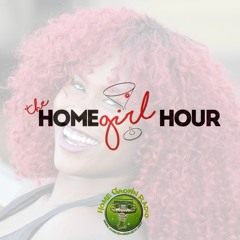 The HomeGirl Hour