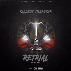 Tallest Trapstar - Retrial The Mixtape