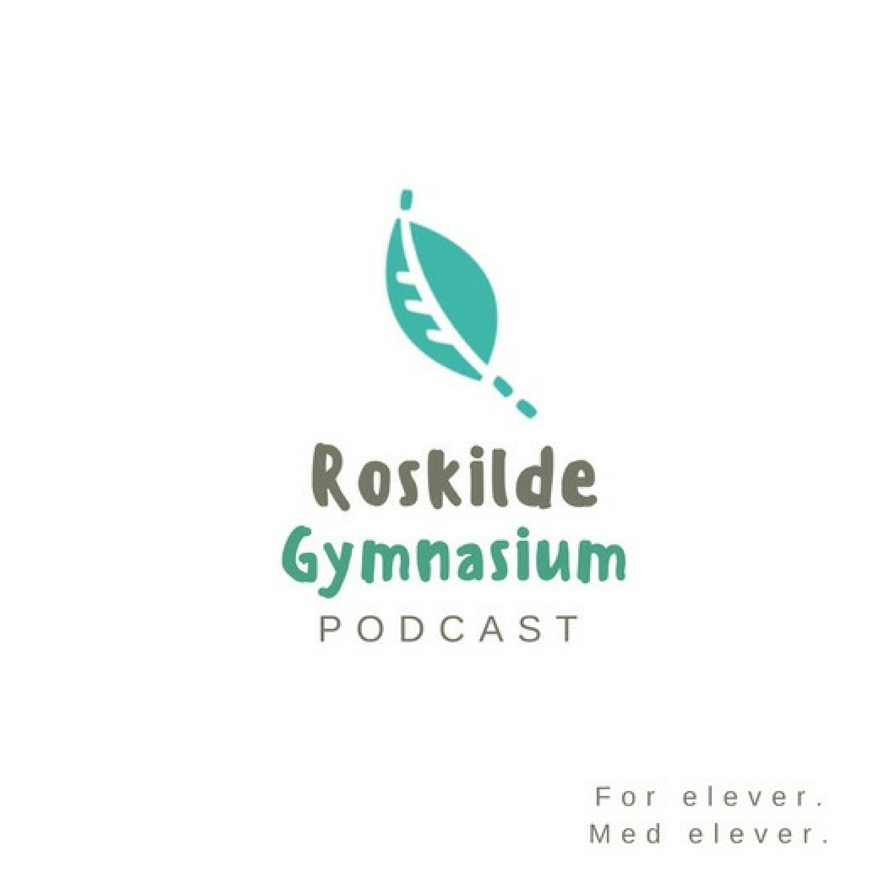 Roskilde Gymnasium Podcast af Roskilde Gymnasium Podcast