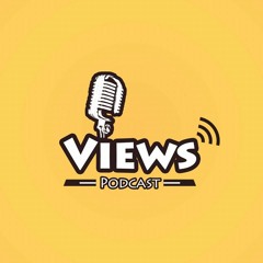 Views Podcast