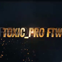 TOXIC_PRO FTW