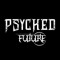 THE PSYCHED FUTURE