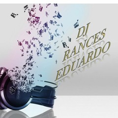 Dj Rances Eduardo  (La Eminencia)