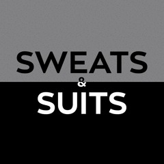 Sweats and Suits Podcast