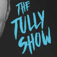 The Tully Show