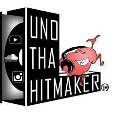 Uno Tha Hitmaker