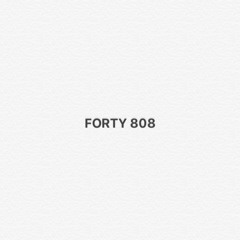 Forty 808
