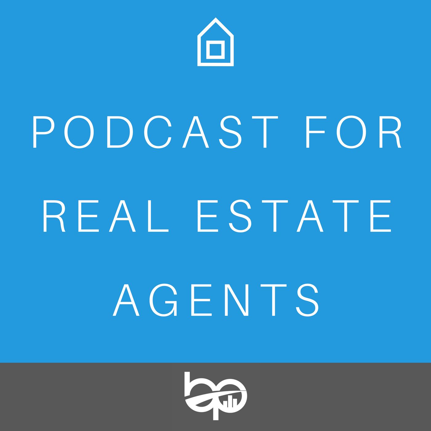 BPI U - Podcast For Real Estate Agents