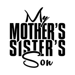 My Mother's Sister's Son